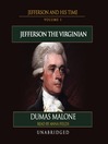 Thomas Jefferson and His Time, Volume I: The Virginian
